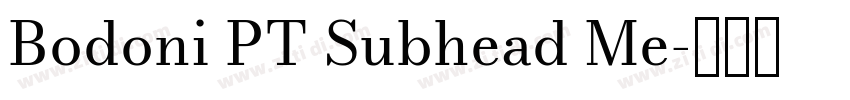 Bodoni PT Subhead Me字体转换 Bodoni PT Subhead Me字体转换